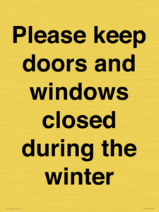 Please keep doors and windows closed during the winter
